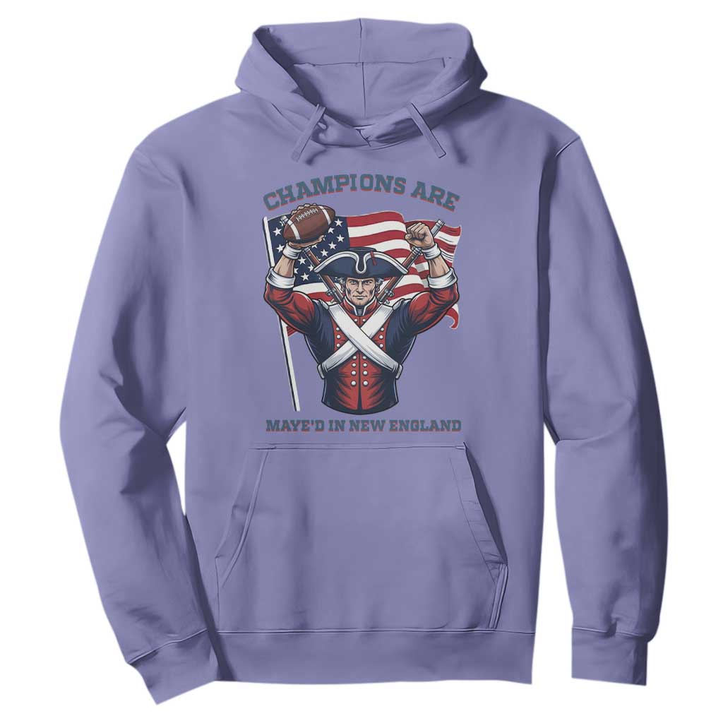 Champions Are Maye'd In New England Hoodie Funny Quarterback Football Fan TS12 Violet Print Your Wear