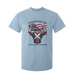 Champions Are Maye'd In New England T Shirt For Kid Funny Quarterback Football Fan TS12 Light Blue Print Your Wear