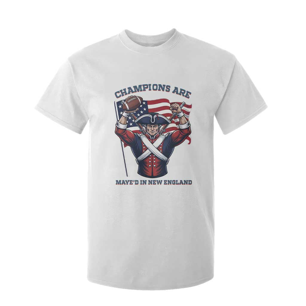 Champions Are Maye'd In New England T Shirt For Kid Funny Quarterback Football Fan TS12 White Print Your Wear