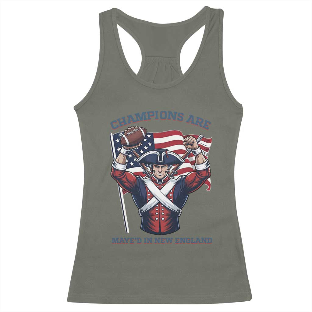 Champions Are Maye'd In New England Racerback Tank Top Funny Quarterback Football Fan TS12 Military Green Print Your Wear