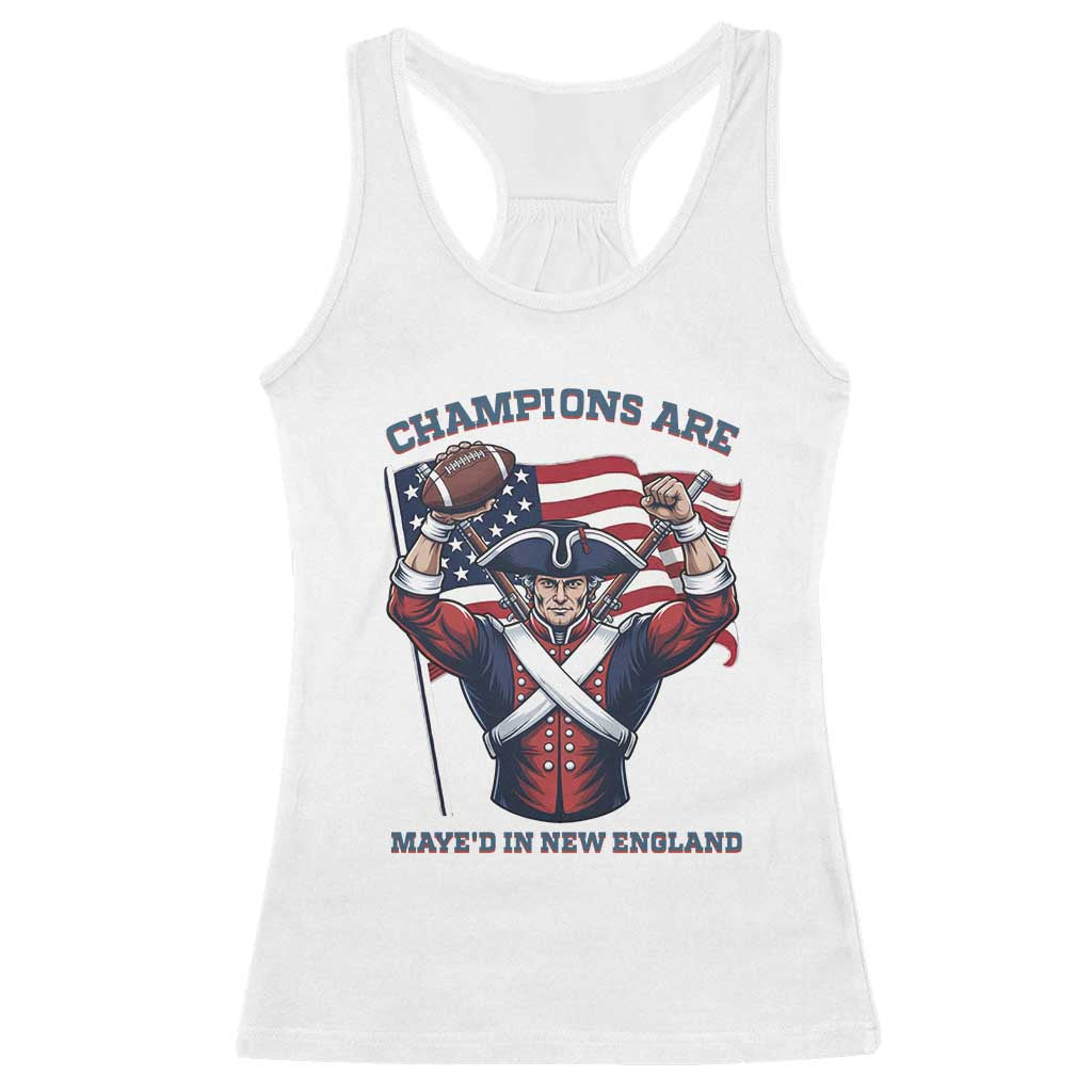 Champions Are Maye'd In New England Racerback Tank Top Funny Quarterback Football Fan TS12 White Print Your Wear