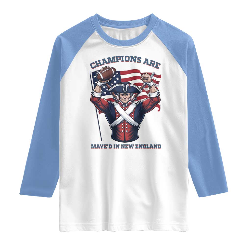 Champions Are Maye'd In New England Raglan Shirt Funny Quarterback Football Fan TS12 White Carolina Blue Print Your Wear