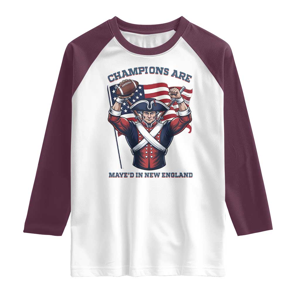 Champions Are Maye'd In New England Raglan Shirt Funny Quarterback Football Fan TS12 White Maroon Print Your Wear