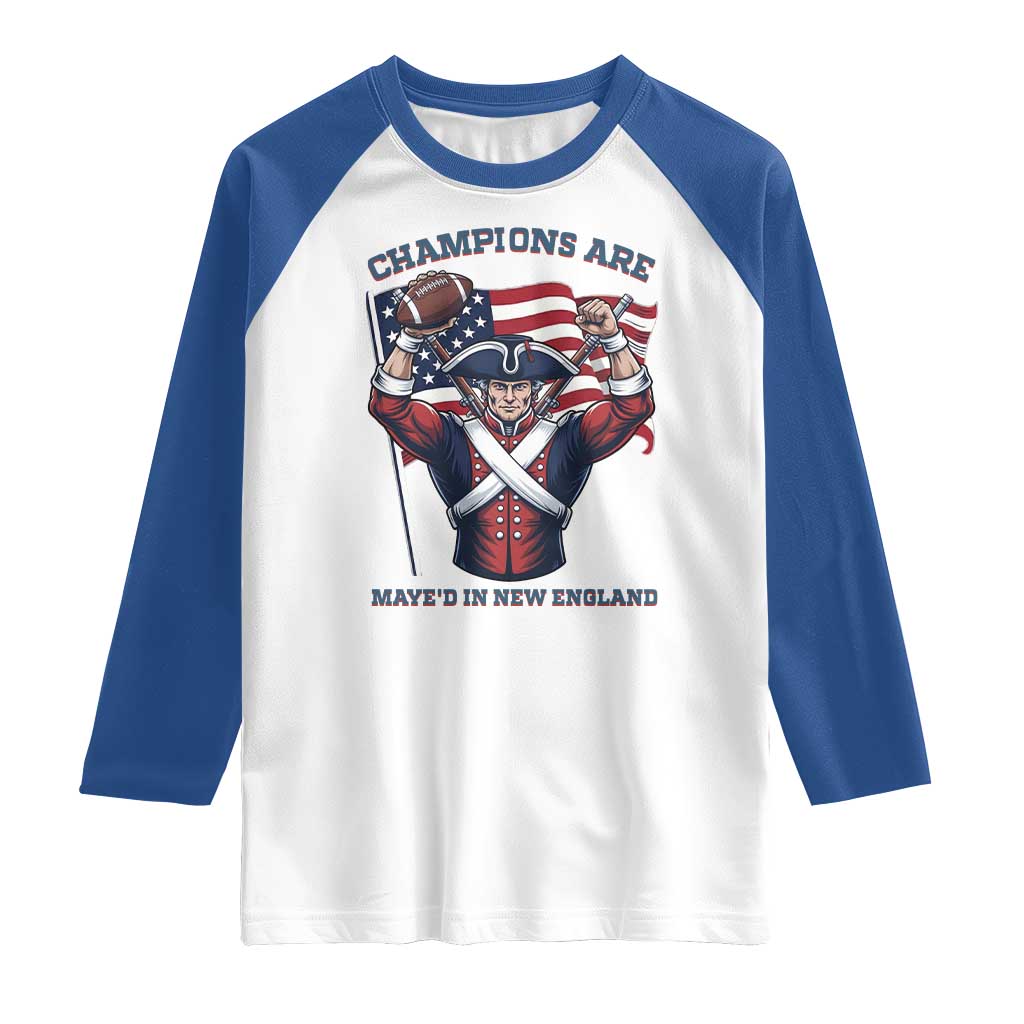 Champions Are Maye'd In New England Raglan Shirt Funny Quarterback Football Fan TS12 White Royal Print Your Wear