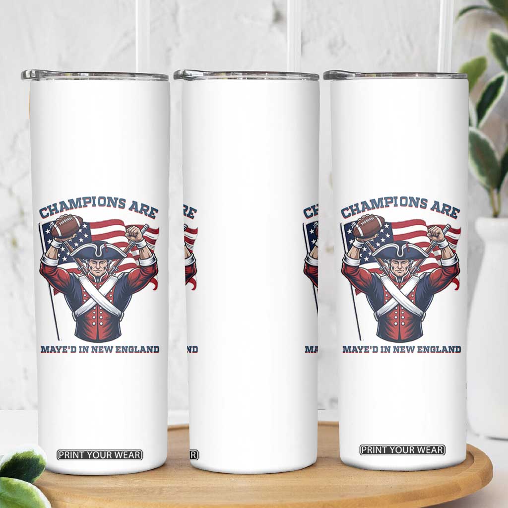 Champions Are Maye'd In New England Skinny Tumbler Funny Quarterback Football Fan TS12 Print Your Wear