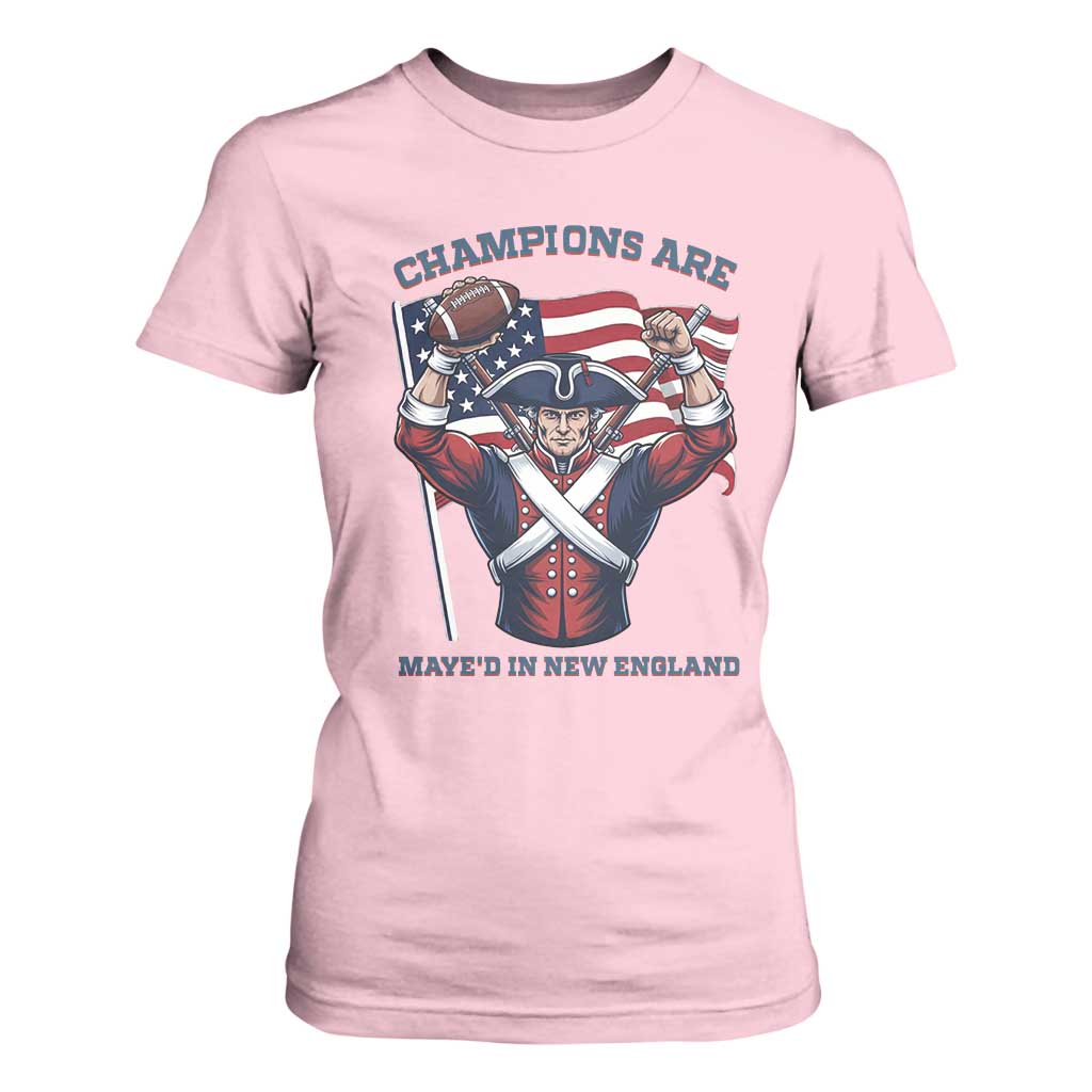 Champions Are Maye'd In New England T Shirt For Women Funny Quarterback Football Fan TS12 Light Pink Print Your Wear
