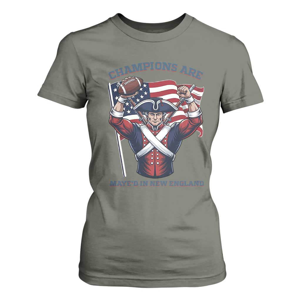 Champions Are Maye'd In New England T Shirt For Women Funny Quarterback Football Fan TS12 Military Green Print Your Wear