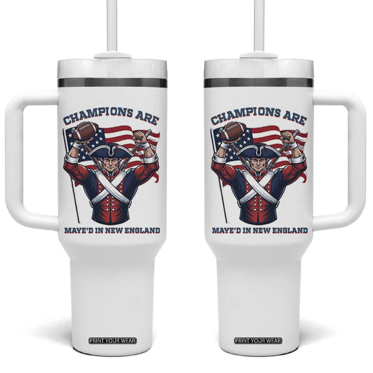 Champions Are Maye'd In New England Tumbler With Handle Funny Quarterback Football Fan TS12 One Size: 40 oz White Print Your Wear