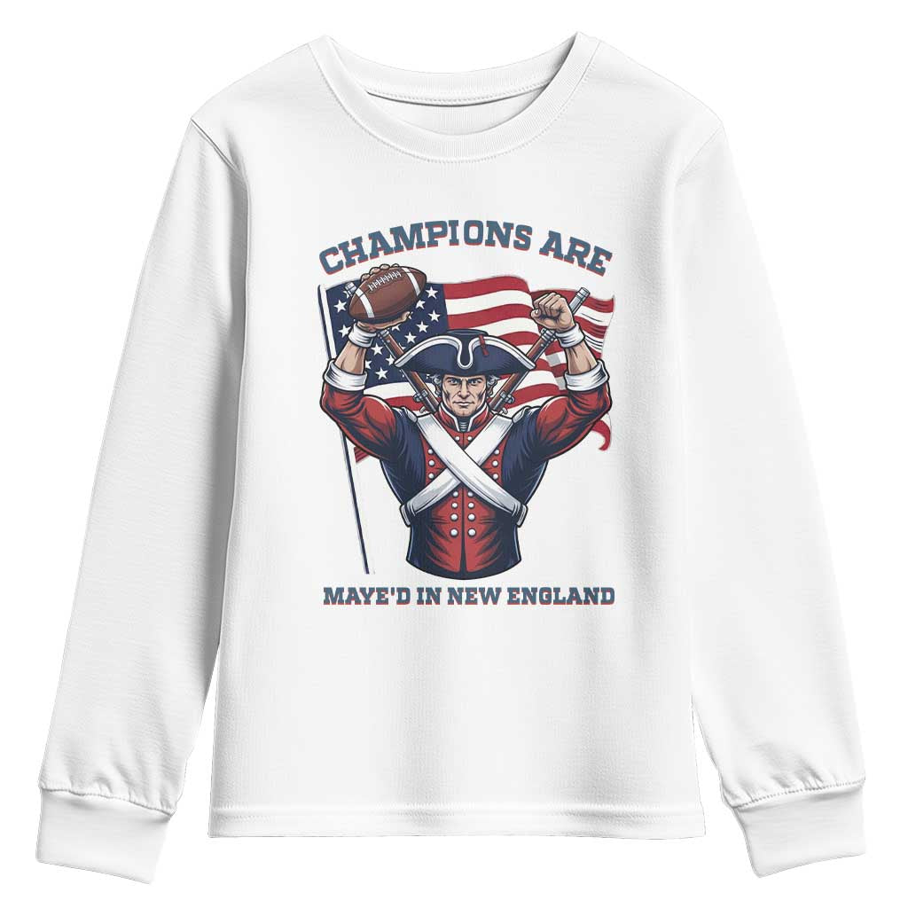 Champions Are Maye'd In New England Youth Sweatshirt Funny Quarterback Football Fan TS12 White Print Your Wear