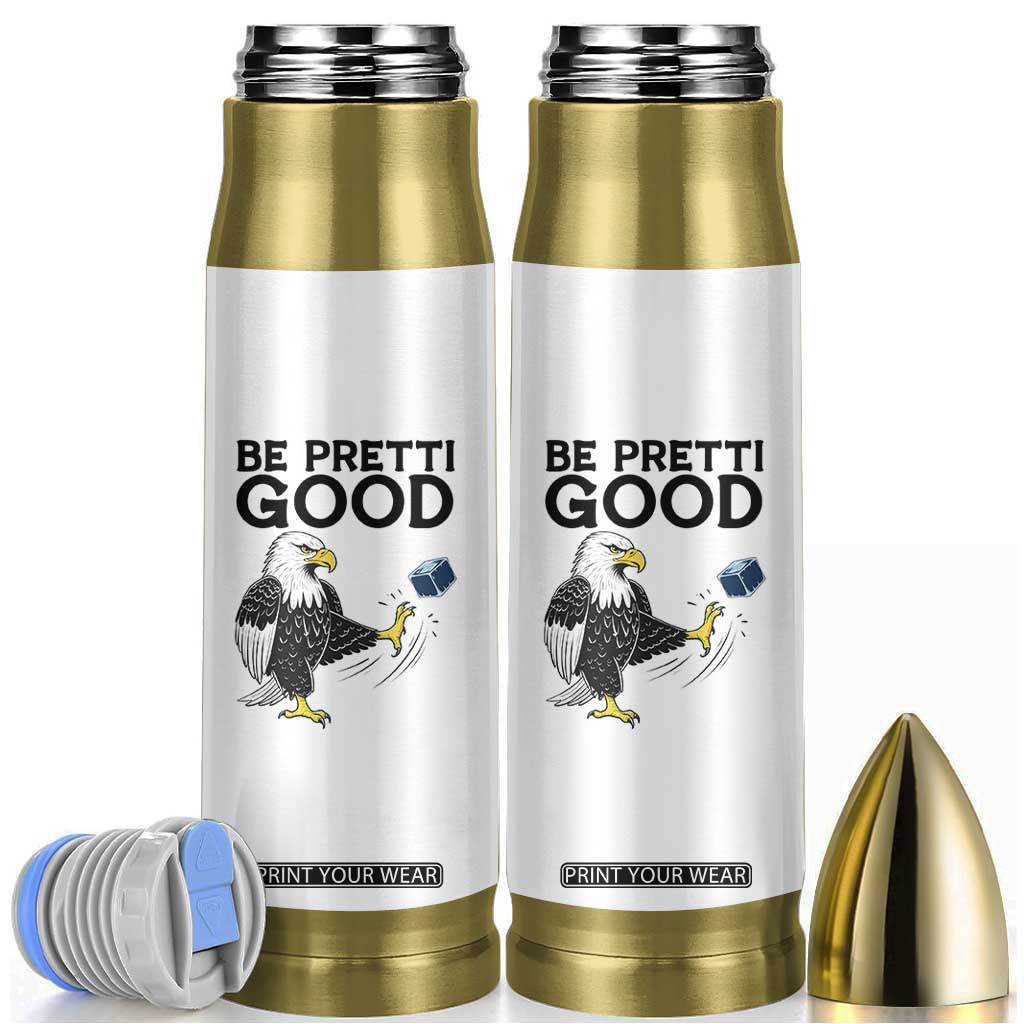 American Eagle Be Pretti Good Bullet Tumbler Minneapolis Support Gift TS12 White Print Your Wear