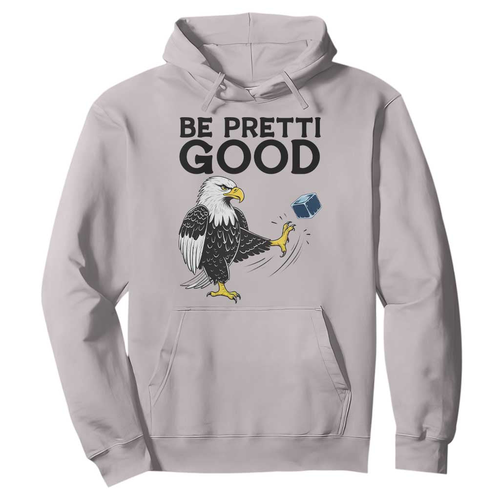 American Eagle Be Pretti Good Hoodie Minneapolis Support Gift TS12 Ice Gray Print Your Wear