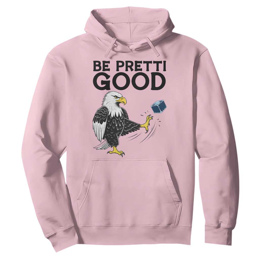 American Eagle Be Pretti Good Hoodie Minneapolis Support Gift TS12 Light Pink Print Your Wear