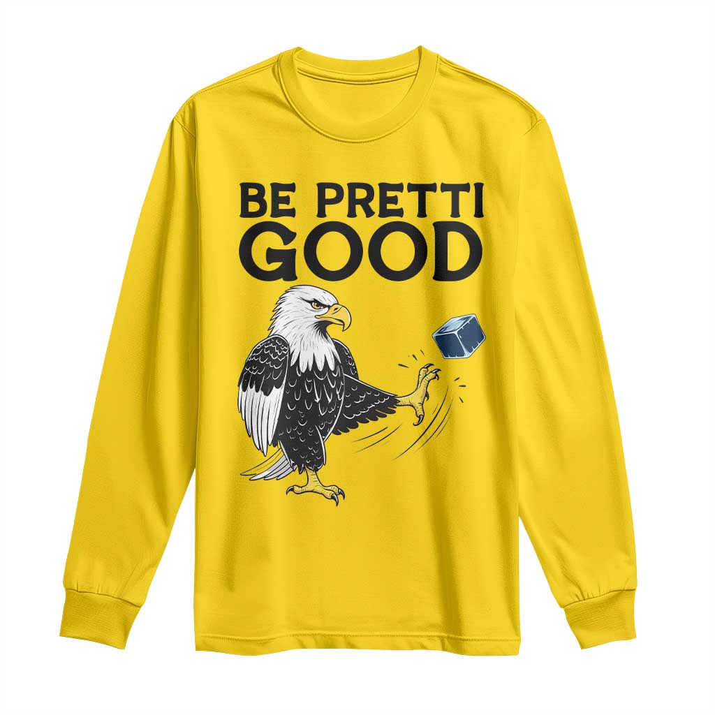 American Eagle Be Pretti Good Long Sleeve Shirt Minneapolis Support Gift TS12 Daisy Print Your Wear