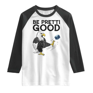 American Eagle Be Pretti Good Raglan Shirt Minneapolis Support Gift TS12 White Black Print Your Wear