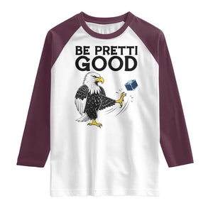 American Eagle Be Pretti Good Raglan Shirt Minneapolis Support Gift TS12 White Maroon Print Your Wear