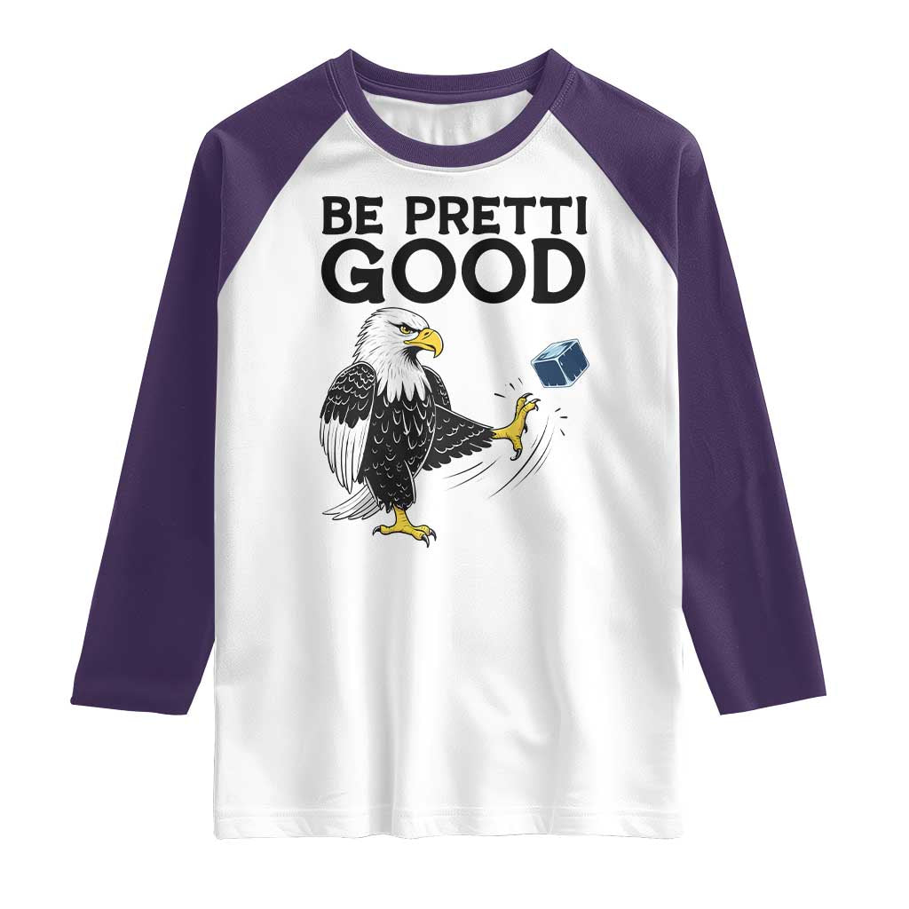 American Eagle Be Pretti Good Raglan Shirt Minneapolis Support Gift TS12 White Purple Print Your Wear