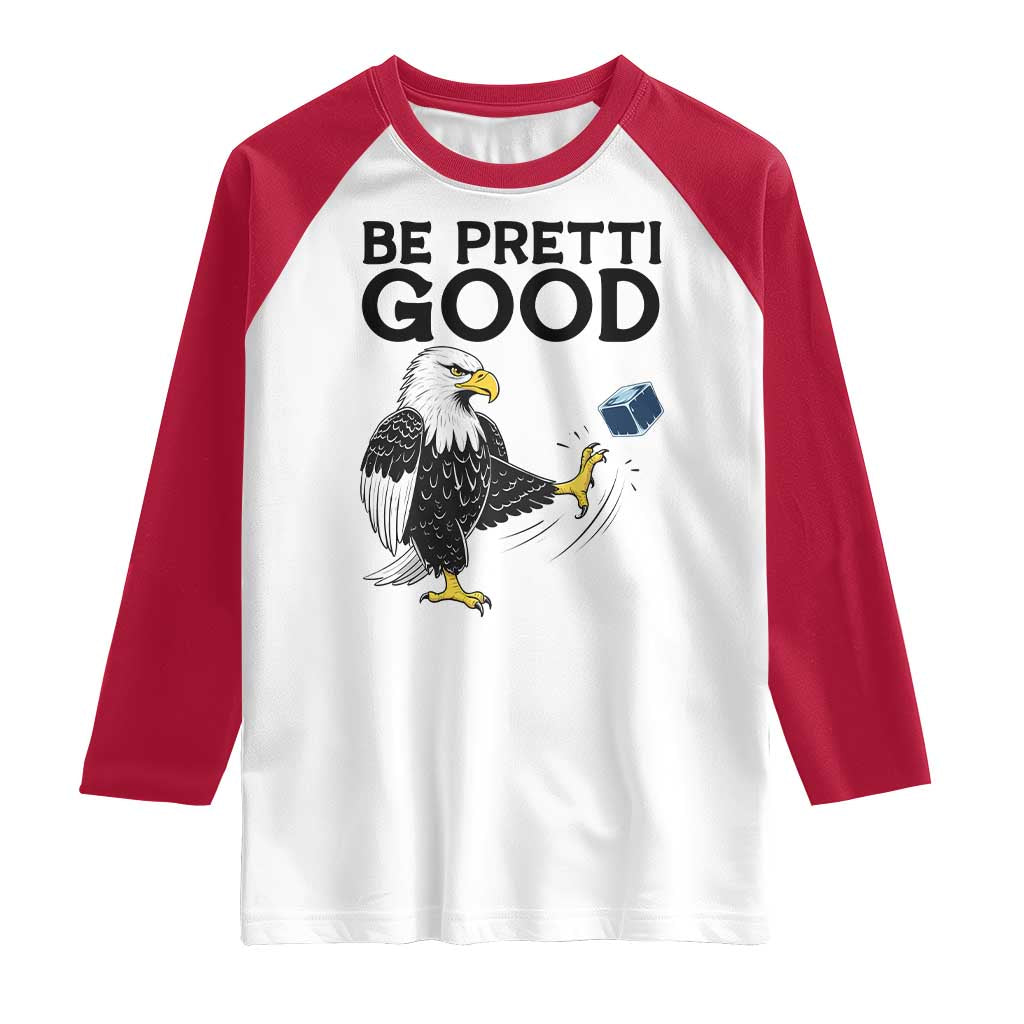 American Eagle Be Pretti Good Raglan Shirt Minneapolis Support Gift TS12 White Red Print Your Wear