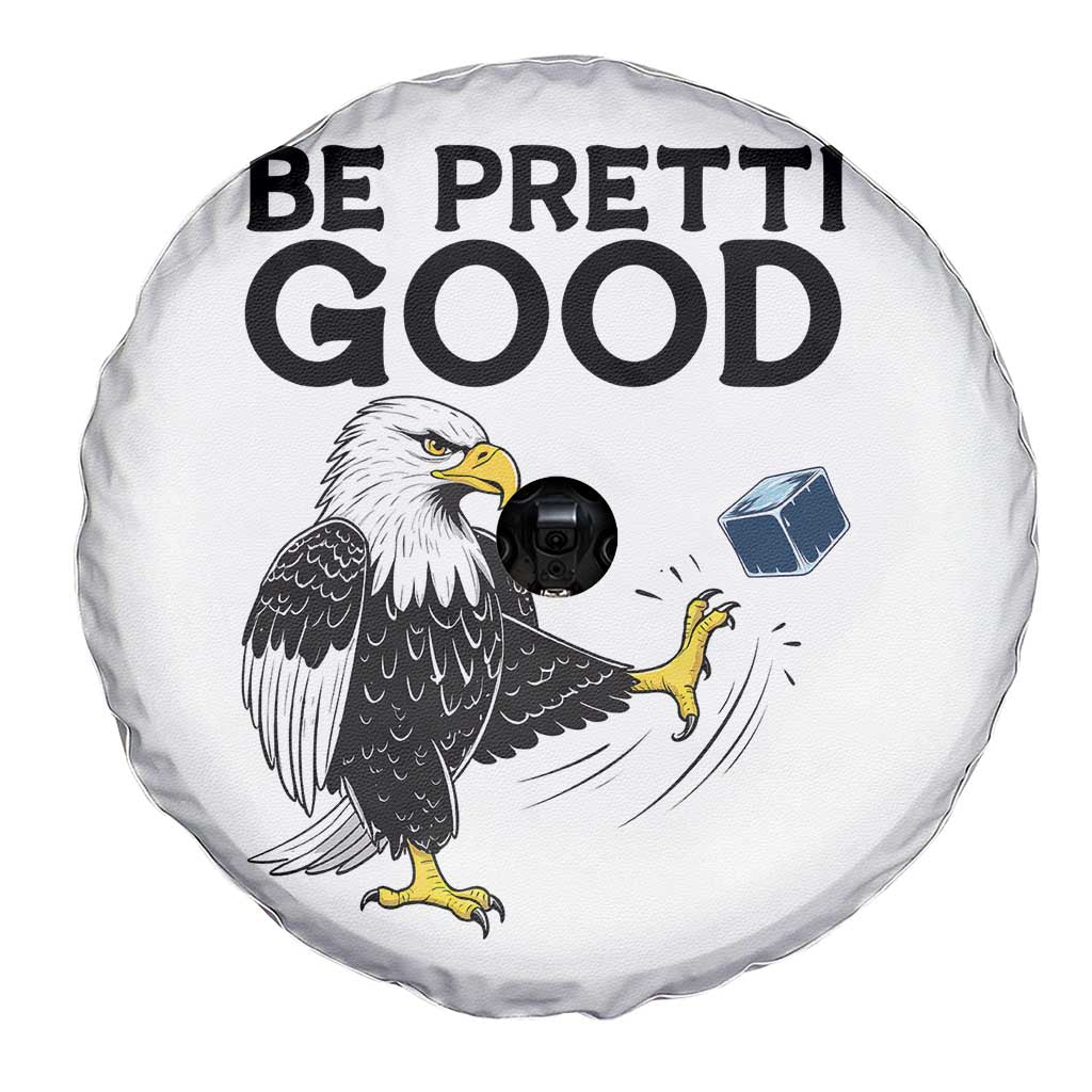 American Eagle Be Pretti Good Spare Tire Cover Minneapolis Support Gift TS12 Print Your Wear