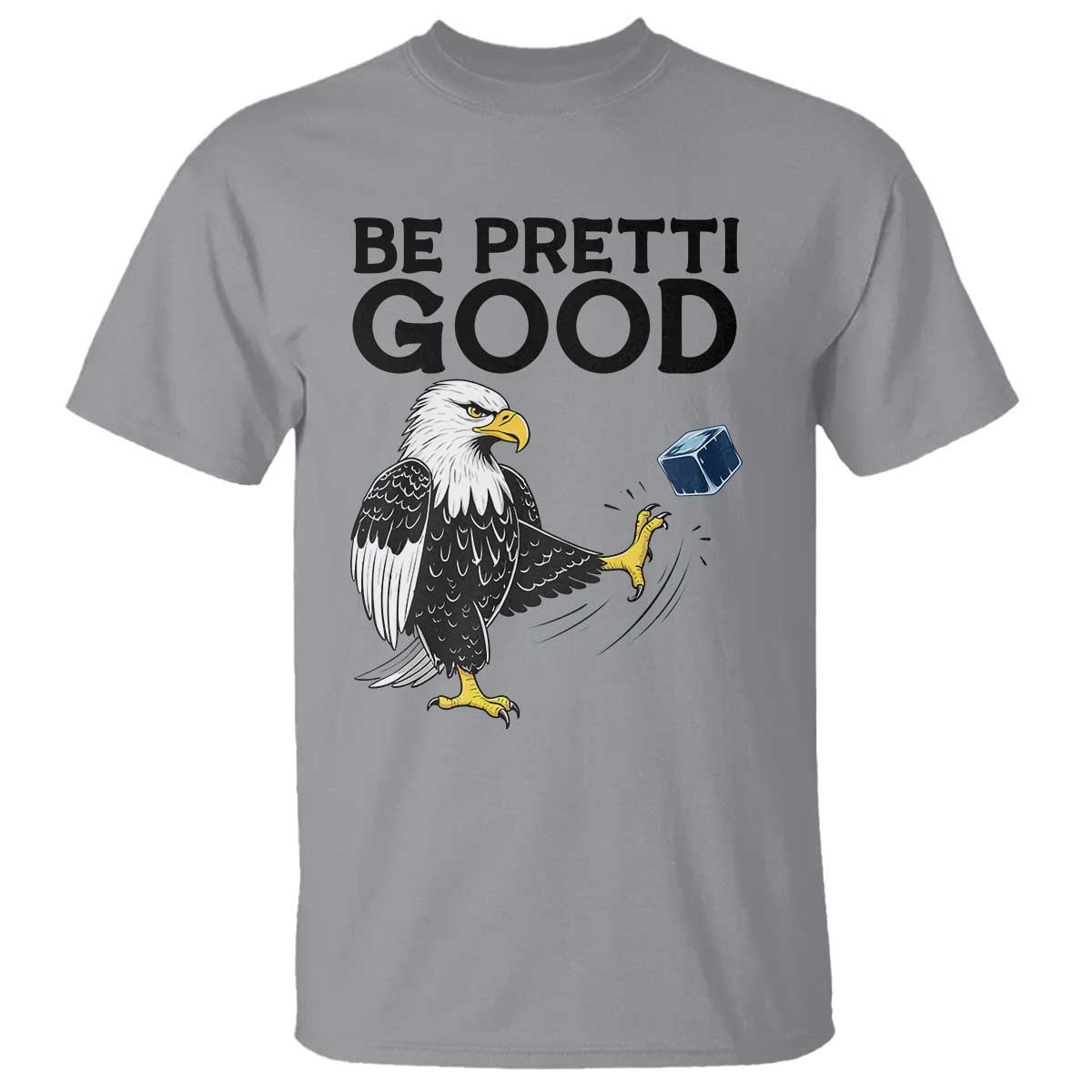 American Eagle Be Pretti Good T Shirt Minneapolis Support Gift TS12 Sport Gray Print Your Wear