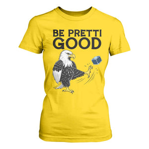 American Eagle Be Pretti Good T Shirt For Women Minneapolis Support Gift TS12 Daisy Print Your Wear