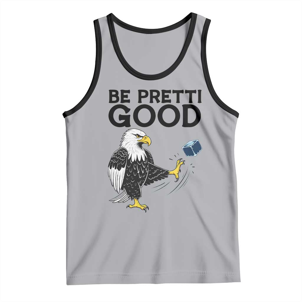 American Eagle Be Pretti Good Tank Top Minneapolis Support Gift TS12 Athletic Heather Black Print Your Wear