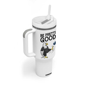 American Eagle Be Pretti Good Tumbler With Handle Minneapolis Support Gift TS12 Print Your Wear