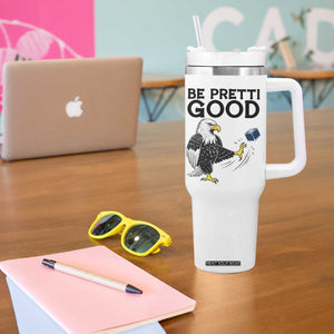 American Eagle Be Pretti Good Tumbler With Handle Minneapolis Support Gift TS12 Print Your Wear