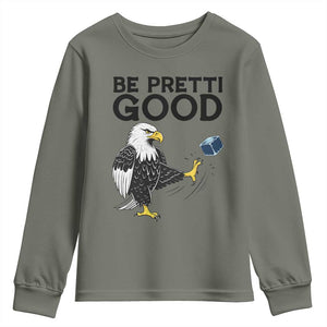 American Eagle Be Pretti Good Youth Sweatshirt Minneapolis Support Gift TS12 Military Green Print Your Wear