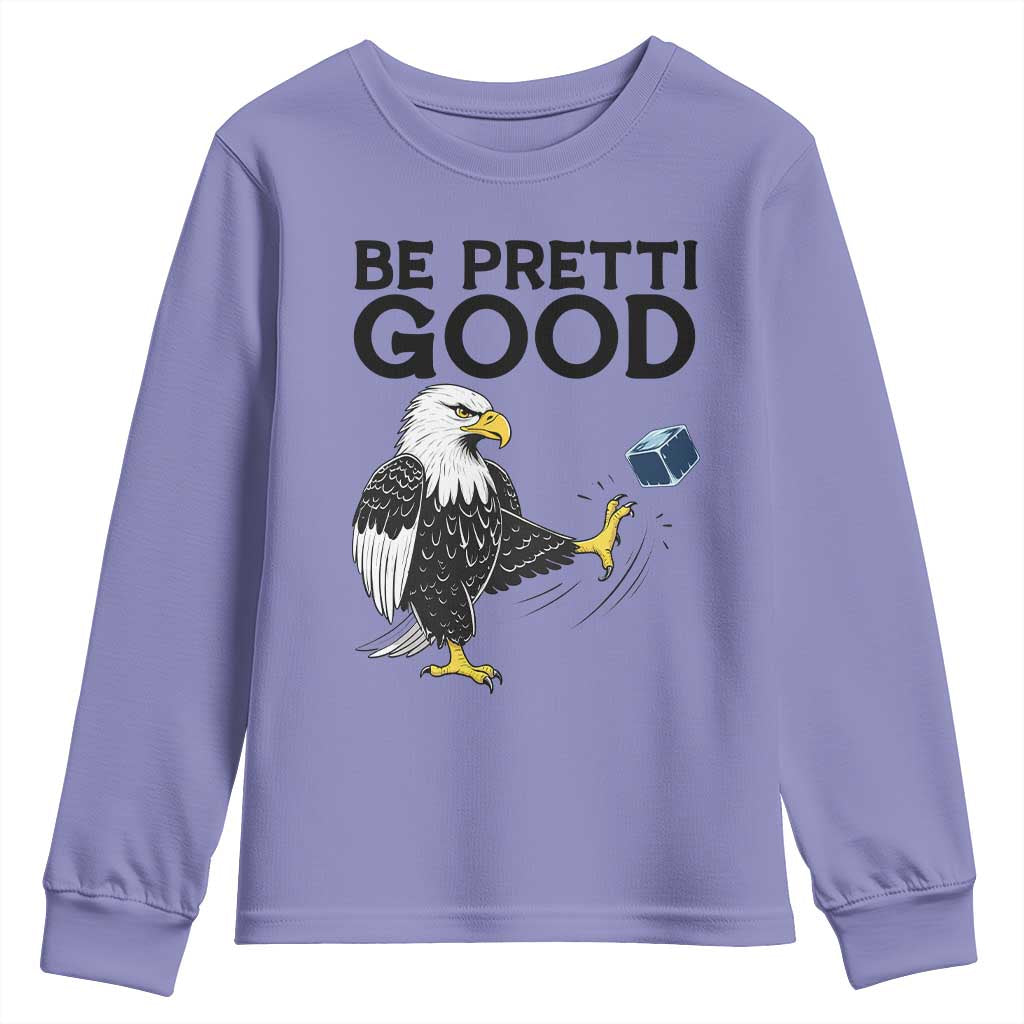 American Eagle Be Pretti Good Youth Sweatshirt Minneapolis Support Gift TS12 Violet Print Your Wear