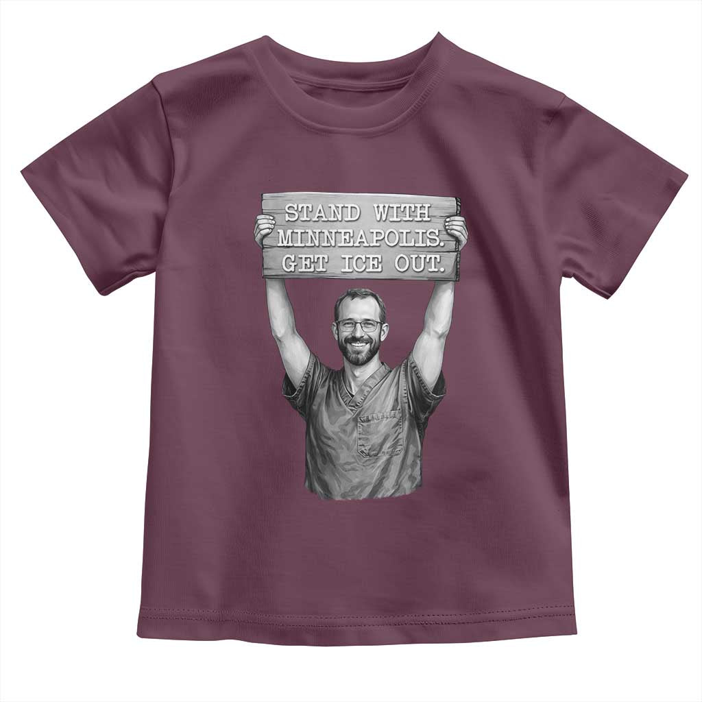 Stand With Minneapolis Toddler T Shirt Alex Pretti Memorial ICU Nurse Support TS12 Maroon Print Your Wear