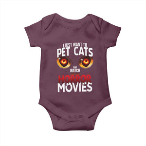I Just Want To Pet Cats And Watch Horror Movies Baby Onesie TS12 Maroon Print Your Wear