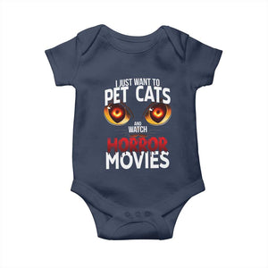 I Just Want To Pet Cats And Watch Horror Movies Baby Onesie TS12 Navy Print Your Wear