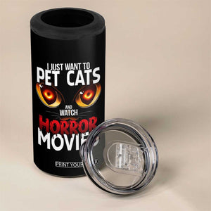 I Just Want To Pet Cats And Watch Horror Movies 4 in 1 Can Cooler Tumbler TS12 Print Your Wear