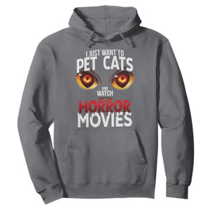 I Just Want To Pet Cats And Watch Horror Movies Hoodie TS12 Charcoal Print Your Wear