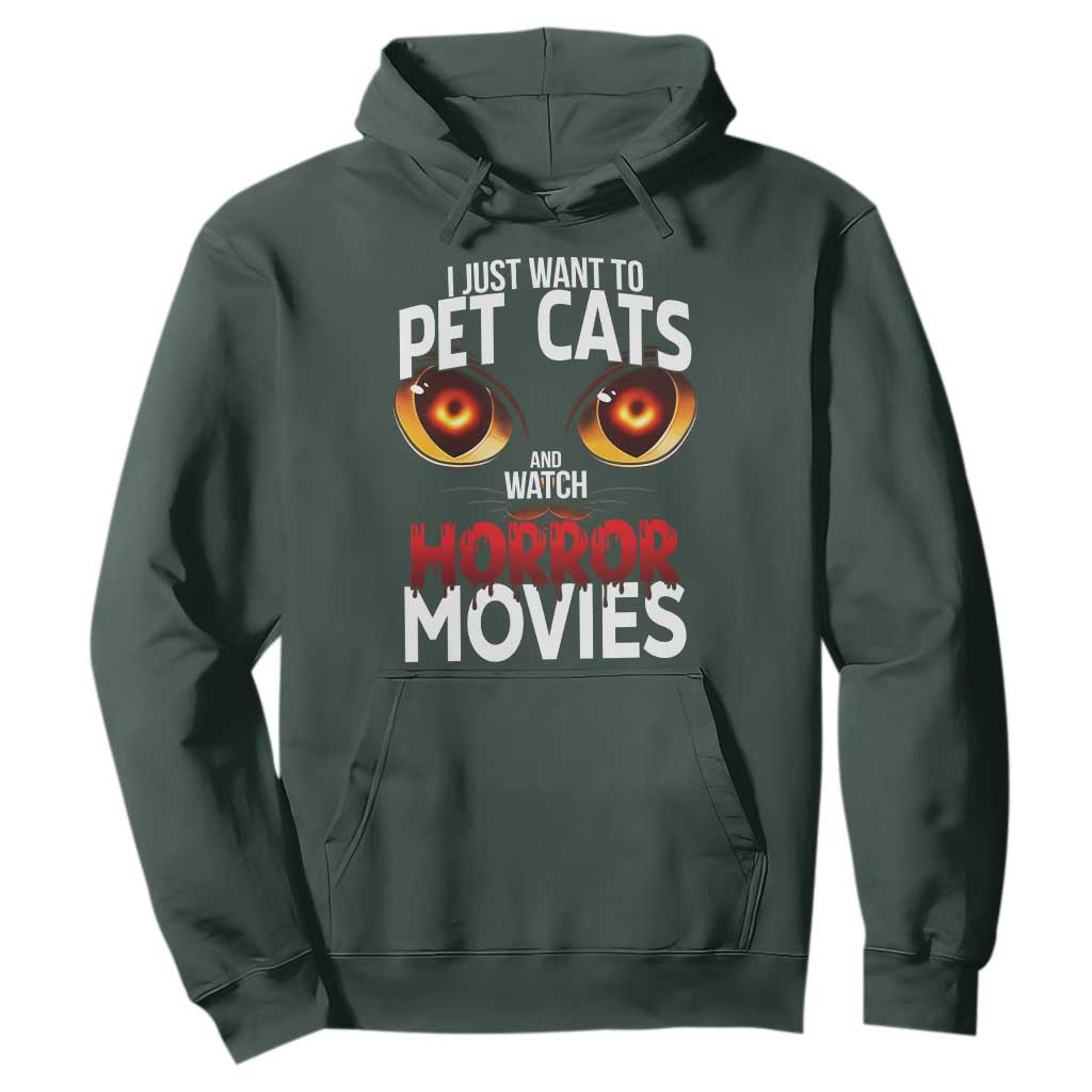 I Just Want To Pet Cats And Watch Horror Movies Hoodie TS12 Dark Forest Green Print Your Wear