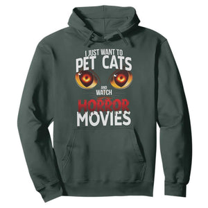 I Just Want To Pet Cats And Watch Horror Movies Hoodie TS12 Dark Forest Green Print Your Wear