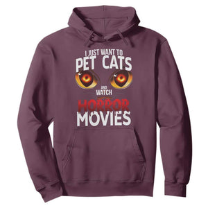 I Just Want To Pet Cats And Watch Horror Movies Hoodie TS12 Maroon Print Your Wear