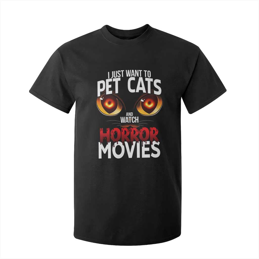 I Just Want To Pet Cats And Watch Horror Movies T Shirt For Kid TS12 Black Print Your Wear