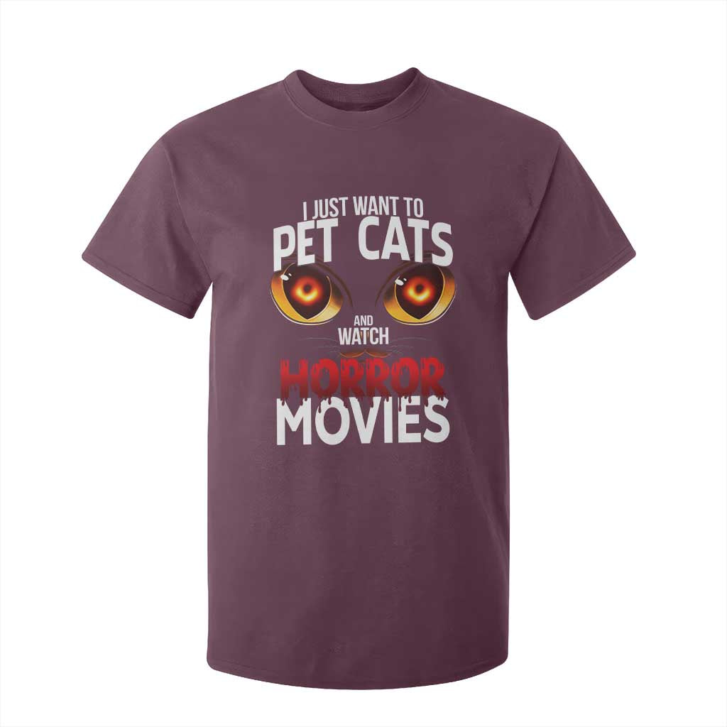 I Just Want To Pet Cats And Watch Horror Movies T Shirt For Kid TS12 Maroon Print Your Wear