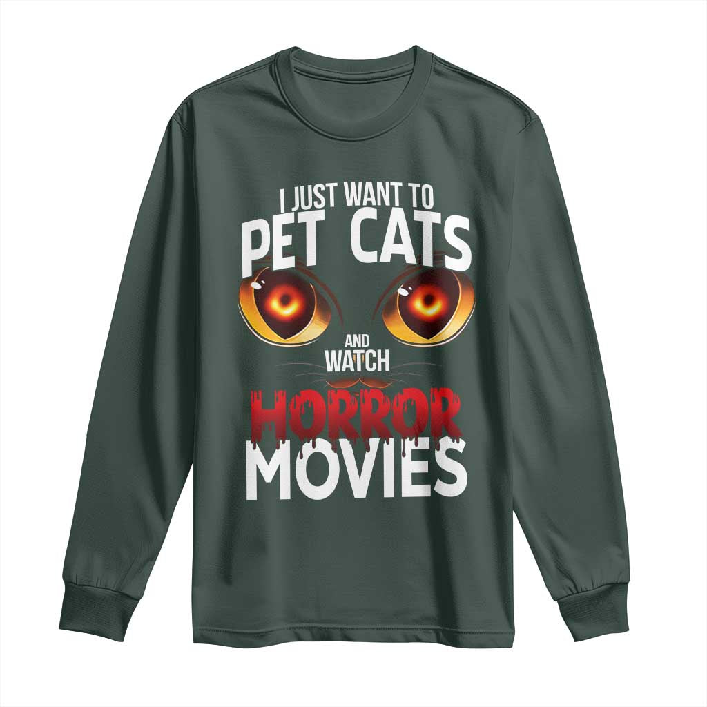 I Just Want To Pet Cats And Watch Horror Movies Long Sleeve Shirt TS12 Dark Forest Green Print Your Wear