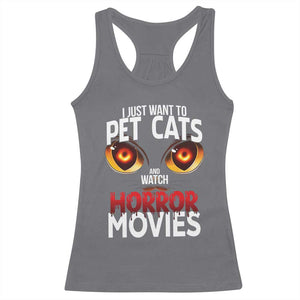 I Just Want To Pet Cats And Watch Horror Movies Racerback Tank Top TS12 Charcoal Print Your Wear