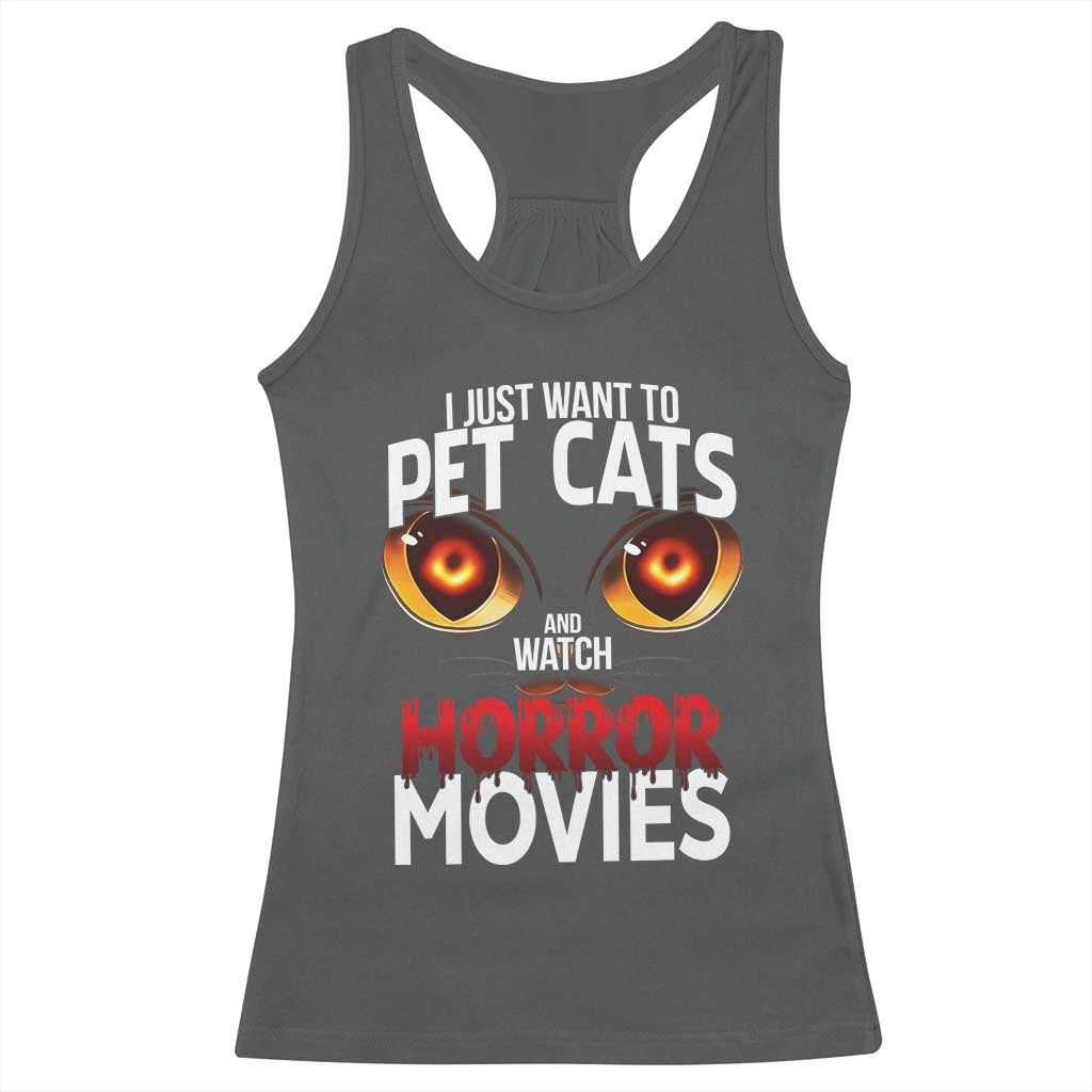I Just Want To Pet Cats And Watch Horror Movies Racerback Tank Top TS12 Dark Heather Print Your Wear