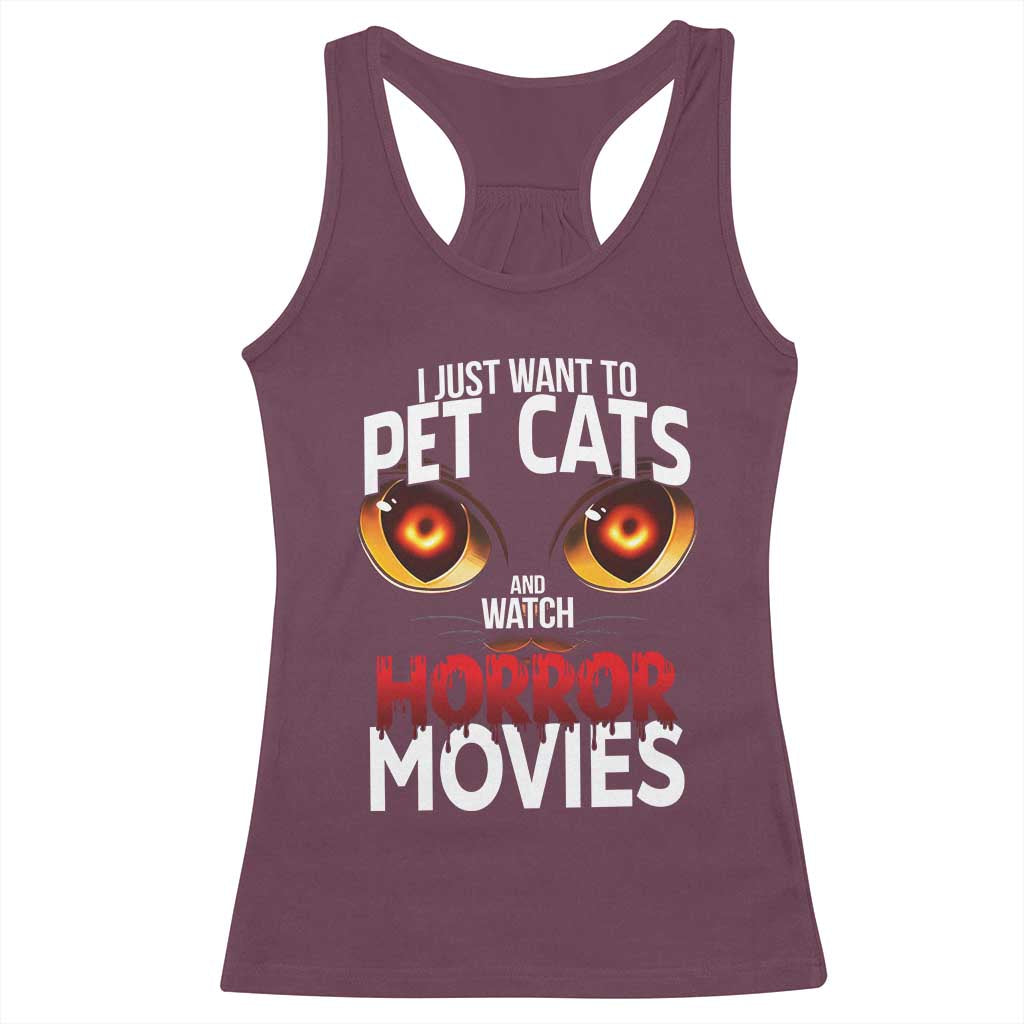 I Just Want To Pet Cats And Watch Horror Movies Racerback Tank Top TS12 Maroon Print Your Wear