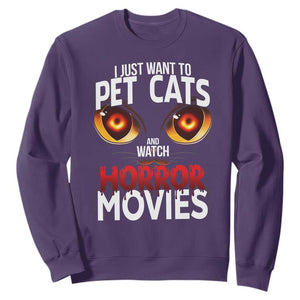 I Just Want To Pet Cats And Watch Horror Movies Sweatshirt TS12 Purple Print Your Wear