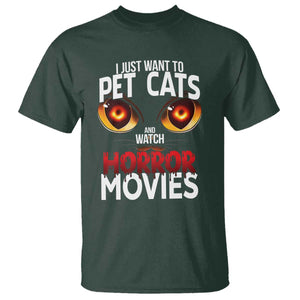 I Just Want To Pet Cats And Watch Horror Movies T Shirt TS12 Dark Forest Green Print Your Wear