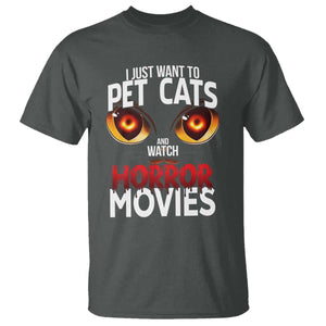 I Just Want To Pet Cats And Watch Horror Movies T Shirt TS12 Dark Heather Print Your Wear