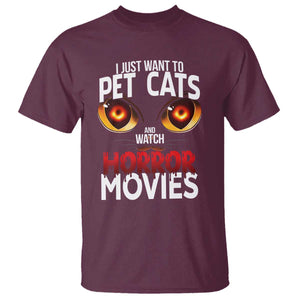 I Just Want To Pet Cats And Watch Horror Movies T Shirt TS12 Maroon Print Your Wear