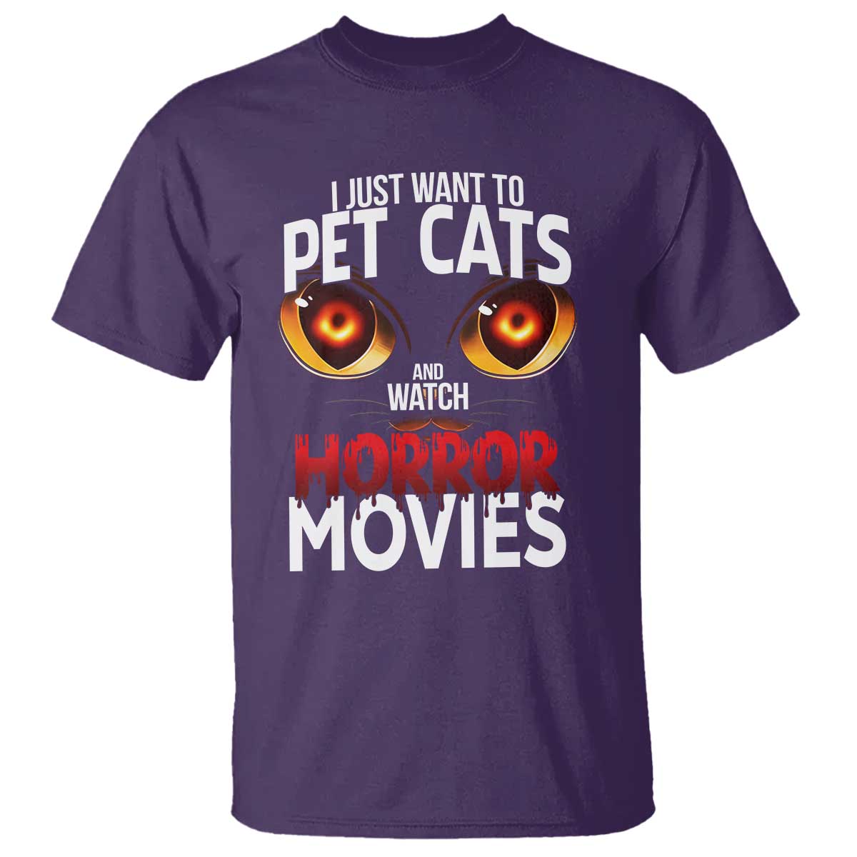 I Just Want To Pet Cats And Watch Horror Movies T Shirt TS12 Purple Print Your Wear