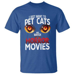 I Just Want To Pet Cats And Watch Horror Movies T Shirt TS12 Royal Blue Print Your Wear