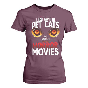 I Just Want To Pet Cats And Watch Horror Movies T Shirt For Women TS12 Maroon Print Your Wear